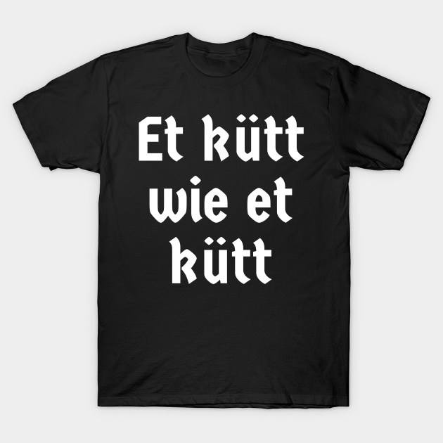 Et kütt wie et kütt Et Ktt Wie Et Ktt TShirt TeePublic